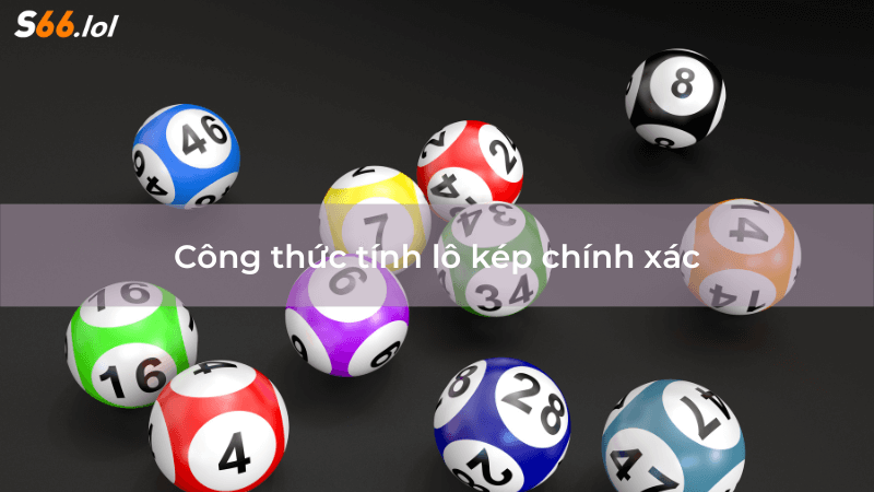 Công thức tính lô kép chính xác